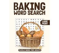 Large Print Baking Word Search Puzzle Book: Baking Word Wordsearches - The LARGEST PRINT Word Search Game for Adults, Seniors, Kids With Solutions - Find 500