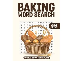 Large Print Baking Word Search Puzzle Book: Baking Word Wordsearches - The LARGEST PRINT Word Search Game for Adults, Seniors, Kids With Solutions - Find 500