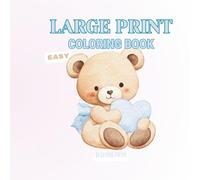 Large Print Bear Coloring Book: 25 Easy, Bold & Large Coloring Pages for Relaxation and Stress Relief