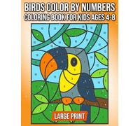 Large Print Beautiful Birds Color By Number Coloring Book For Kids Ages 4-8: 30 Farm, Jungle, Forest and Sea Birds and Many more Birds Coloring Book for Boys and Girls