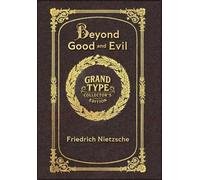 Large Print - Beyond Good and Evil - Grand Type Collector's Edition - Matte Hardcover with Dust Jacket