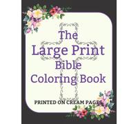 Large Print Bible Coloring Book: A Large Print Bible Verse Coloring Book, for those who need or prefer larger fonts for coloring, with simple backgrounds, printed on CREAM pages to reduce glare