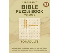 Large Print Bible Puzzle Book for Adults: Volume 6 - 100 Large Print Bible Puzzles - Word Search, Cryptograms, Word Fill-In, Trivia and More, King James Version, with Full Solutions (Scripture Seek)