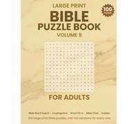 Large Print Bible Puzzle Book for Adults: Volume 9 - 100 Large Print Bible Puzzles - Word Search, Cryptograms, Word Fill-In, Trivia and More, King James Version, with Full Solutions (Scripture Seek)