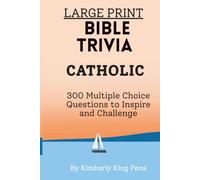 Large Print Bible Trivia: Catholic: 300 Catholic Multiple-Choice Questions Through the Whole Bible - A Large Print Catholic Gift for Seniors, Grandparents, and Bible Lovers