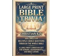 Large Print Bible Trivia: Christian KJV: 300 Christian Multiple-Choice Questions Through the Whole Bible - A Large Print Christian Gift for Seniors, Grandparents, and Bible Lovers