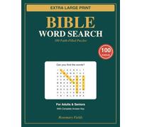 Large Print Bible Word Search: 100 Faith-Filled Puzzles for Adults & Seniors - Extra-Large Print Christian Word Search from Genesis to Revelation, with Answer Key
