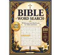 Large Print Bible Word Search: 100 Relaxing Faith-Filled Puzzles for Adults and Seniors - Scriptures, Names, and Bible Stories, with Complete Solutions