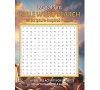 Large Print Bible Word Search: 60 Scripture-Inspired Puzzles with Large Print Solutions - A Peaceful Activity for Faith, Reflection and Relaxation (Large Print Bible Word Search for Seniors)