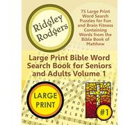 Large Print Bible Word Search Book for Seniors and Adults Volume 1: 75 Large Print Word Search Puzzles for Fun and Brain Fitness Containing Words from the Bible Book of Matthew
