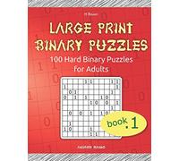 Large Print Binary Puzzles: 100 Hard Binary Puzzles for Adults: 1