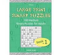 Large Print Binary Puzzles: 100 Medium Binary Puzzles for Adults