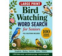 Large Print Bird Watching Word Search for Seniors: 100 Themed Puzzles with Full Solutions - Garden Birds, Birds of Prey, Waterfowl, Songbirds and More (Kotoleaf Large Print Word Search)