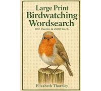 Large Print Birdwatching Wordsearch - 100 Puzzles & 2000 Words: Relaxing Puzzle Book for Adults & Seniors with British Birds, Habitats & Wildlife