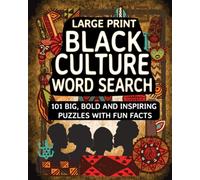 Large Print Black Culture Word Search: 101 Big, Bold And Inspiring Puzzles With Fun Facts, Celebrating African American History, Heritage And Excellence - Solutions Included