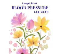 Large Print Blood Pressure Log Book: 24-Month Daily Blood Pressure Tracking Journal with Weekly Averages | Extra-Large Print High-Contrast Layouts for Seniors and Doctors | 8.5 x 11 inches