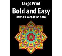 Large Print Bold and Easy Mandalas Coloring Book: Simple Mandala Coloring Pages for Adults, Seniors and Beginners (Bold and Easy Coloring Books)