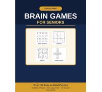 Large Print Brain Games for Seniors: 100+ Easy-to-Read Variety Puzzles for Adults - Word Search, Sudoku, Word Scrambles, Cryptograms, Criss-Cross and Mazes, with Complete Answers