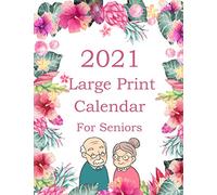 Large Print Calendars for Seniors 2021: Weekly and Monthly Planner for Low Vision persion and who has impair problem want to planning and appointment organizer with flower Cover
