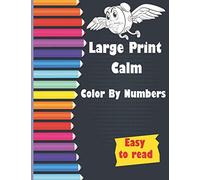 Large Print Calm Color by Numbers: Easy to Read (Arcturus Large Print Color by Numbers Collection,Butterflies, Birds, and Flowers Adult Coloring Book ... Coloring Books) Paperback - January 9, 2021
