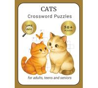 Large Print Cat Crossword Puzzle Book for Adults: 50+ Fun Feline-Themed Brain Games in Big Print • 8"x11", 120 Pages - Perfect for Cat Lovers, Seniors, Teens & Puzzle Fans