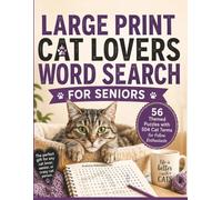 LARGE PRINT CAT LOVERS WORD SEARCH FOR SENIORS: 56 Themed Puzzles with 504 Cat Terms for Feline Enthusiasts