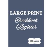 large Print Checkbook Register Notebook: Easy-to-Read Banking Ledger to Track Transactions, Payments, Deposits, Checks, Expenses, and Running Balance for Simple Personal Finance Management