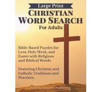 Large Print Christian Word Search for Adults: Bible-Based Puzzles for Lent, Holy Week, and Easter with Religious and Biblical Words