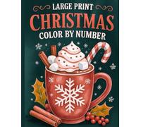 Large Print Christmas Color by Number: Cute Coloring Book for Adult and Kids Easy-to-Read Festive Holiday Designs| Santa, Snowmen, Trees & More