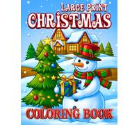Large Print Christmas Coloring Book: Christmas Coloring Book for Adults Bold and Easy Festive Coloring Pages with Christmas Trees, Reindeer, Ornaments, Hot Cocoa and Winter Fun.