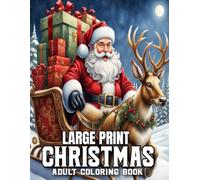 Large Print Christmas Coloring Book For Adult: 50 Large Print Christmas Coloring Pages for Adults Beautiful Illustrations for a Happy Holiday Season