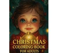 Large Print Christmas Coloring Book for Adults: Relaxing Holiday Designs with Santa, Reindeer, Snowmen, Angels and Festive Magic: 55 Easy and ... Stress Relief, Mindfulness and Holiday Joy
