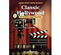 Large Print Classic Hollywood Word Search: 40 Golden Age Puzzles for Seniors - Big-Print Fun, Solutions Included
