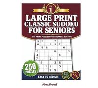 Large Print Classic Sudoku for Seniors Vol 1: Big Print Puzzles for Enjoyable Solving (Large Print Easy Sudoku for Seniors Today)