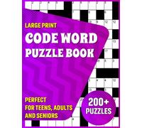 Large Print Codeword Puzzle Book: 200+ Large Print Codeword Puzzle Book For Adult To Enjoy Free Time with Codeword Games