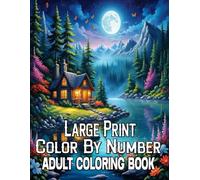 Large Print Color By Number Adult Coloring Book: Large Print Color By Number Coloring Book With Easy 50 Color By Number Adult Coloring Pages of ... ... Butterfly, Birds, Animals and More