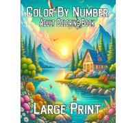 Large Print Color By Number Adult Coloring Book: Large Print Color By Number Coloring Book With Easy 50 Color By Number Adult Coloring Pages of ... ... Butterfly, Birds, Animals and More