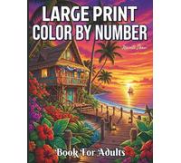 Large Print Color By Number Book for Adults: Simple and Fun Numbered Coloring Pages with Clear, Bold Lines | Calming Art for Adults & Seniors Featuring Nature, Animals & More