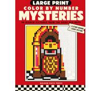 Large Print Color by Number Mysteries: 50 Hidden Pictures from the Good Old Days with Big Squares, Easy-to-Read Digits and Memory Lane Stories for Adults and Seniors