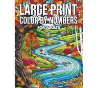 Large Print Color By Numbers For Adults: Eye Friendly Large Print Designs for Mindful Relaxation Featuring Bold Outlines and Clear Numbers for an Enjoyable and Easy Coloring Experience