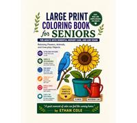 Large Print Coloring Book for Seniors & Adults with Dementia: Easy, Bold, and Simple Designs for Seniors & Adults with Dementia, Memory Care, and Low ... Flowers, Animals, and Everyday Objects