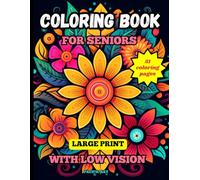 Large Print Coloring Book for Seniors With Low Vision: Mandalas, Nature and Flowers, Images for Everyone to Enjoy