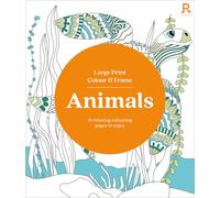 Large Print Colour & Frame - Animals: 31 Relaxing Colouring Pages to Enjoy (Richardson Colouring Books)