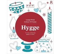 Large Print Colour & Frame - Hygge : 31 Cosy Colouring Pages to Enjoy