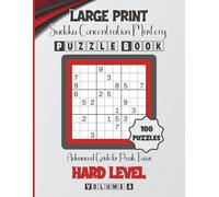 Large Print Concentration Mastery-Advanced Grids for Peak Focus: 100 Large Print Hard Level Puzzles Volume 4: 8.5x11 Glossy Cover: Solutions Included.