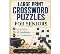 Large Print Crossword Puzzles for Seniors: Easy to Medium - 100 Themed Puzzles with Solutions to Sharpen Your Mind and Relive Great Memories
