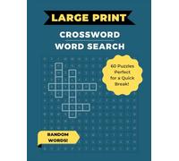 Large Print Crossword & Word Search Puzzle Book, Random Words!: 60 Puzzles for a Fun Quick Break!