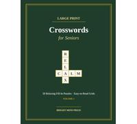 Large Print Crosswords for Seniors: 50 Relaxing Fill-In Crossword Puzzles with Easy-to-Read Grids | Gentle Brain Exercise for Adults & Elderly