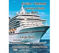 Large Print - Cruise - Themed Variety Puzzle Book: Vacation Activity Book - Cryptograms | Word Search | Missing Vowels | Word Scrambles