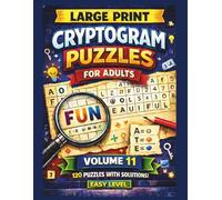 LARGE PRINT CRYPTOGRAM PUZZLES for ADULTS EASY LEVEL VOLUME 11: 120 Easy & Relaxing Brain Games with Solutions for Beginners and Seniors